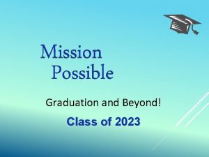 Mission Possible Graduation and Beyond Class of 2023