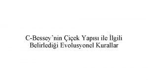 CBesseynin iek Yaps ile lgili Belirledii Evolusyonel Kurallar