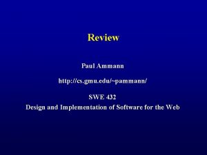 Review Paul Ammann http cs gmu edupammann SWE