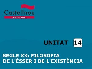 UNITAT 14 SEGLE XX FILOSOFIA DE LSSER I