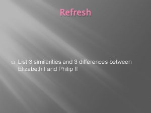 Refresh List 3 similarities and 3 differences between