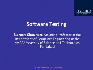 Software Testing Naresh Chauhan Assistant Professor in the