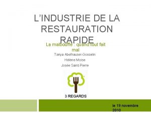 LINDUSTRIE DE LA RESTAURATION RAPIDE La malbouffe quand