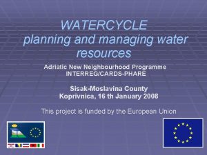 WATERCYCLE planning and managing water resources Adriatic New