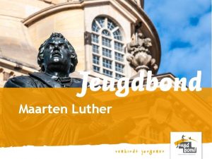 Maarten Luther Indeling De levensvraag van Maarten Luther