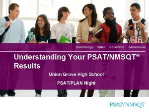 Understanding Your PSATNMSQT Results Union Grove High School