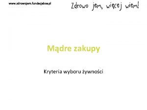 www zdrowojem fundacjabos pl Mdre zakupy Kryteria wyboru