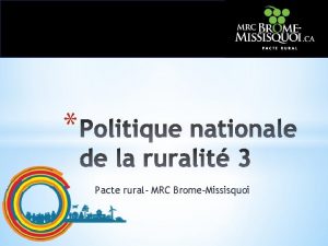 Pacte rural MRC BromeMissisquoi Introduire le nouveau Pacte