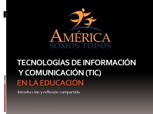 TECNOLOGAS DE INFORMACIN Y COMUNICACIN TIC EN LA