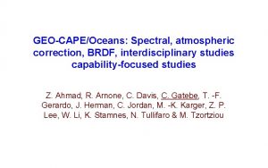 GEOCAPEOceans Spectral atmospheric correction BRDF interdisciplinary studies capabilityfocused