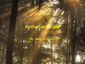 Aether and Light By Jessica Gladis Aether and