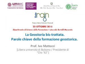 La Geostoria bistrattata Parole chiave della formazione geostorica