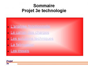 Sommaire Projet 3 e technologie Lanalyse fonctionnelle Le