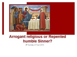 Arrogant religious or Repented humble Sinner 4 th
