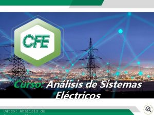 Curso Anlisis de Sistemas Elctricos Curso Anlisis de