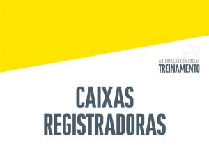 TREINAMENTO CAIXAS REGISTRADORAS INFORMAES SOBRE PRODUTOS ELGIN TREINAMENTO