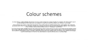 Colour schemes In colour theory a color scheme