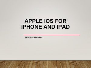 APPLE IOS FOR IPHONE AND IPAD SEVGI KIRBOYUN