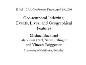 ECAI CAA Conference Fargo April 19 2006 Geotemporal