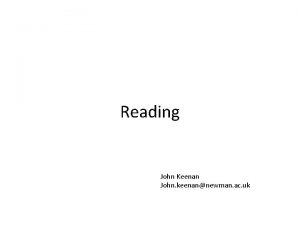 Reading John Keenan John keenannewman ac uk Identify