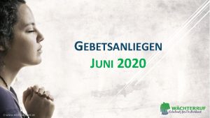 GEBETSANLIEGEN JUNI 2020 Juni 2020 WILLKOMMEN HEILIGER GEIST