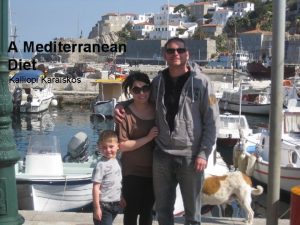 A Mediterranean Diet Kalliopi Karaiskos What is a