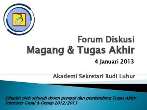 Forum Diskusi Magang Tugas Akhir 4 Januari 2013