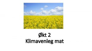 kt 2 Klimavenleg mat 2 A Kort oppsummert