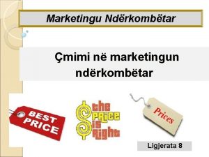 Marketingu Ndrkombtar mimi n marketingun ndrkombtar Ligjerata 8