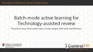 Batchmode active learning for Technologyassisted review Tanay Kumar