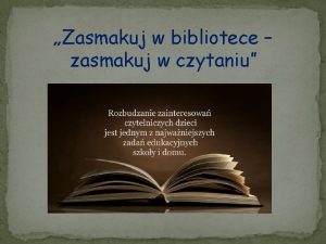 Zasmakuj w bibliotece zasmakuj w czytaniu Joanna Papuziska