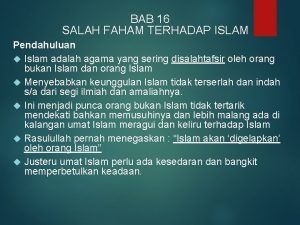 BAB 16 SALAH FAHAM TERHADAP ISLAM Pendahuluan Islam