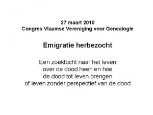 27 maart 2010 Congres Vlaamse Vereniging voor Genealogie