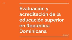 Evaluacin y acreditacin de la educacin superior en