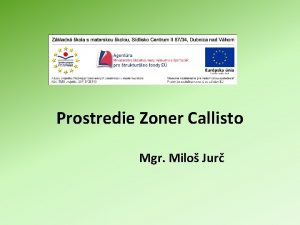 Prostredie Zoner Callisto Mgr Milo Jur Na zaiatok