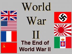 World War II The End of World War