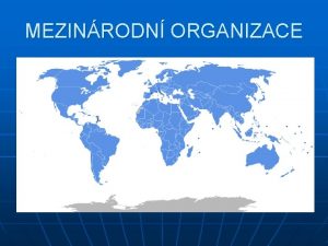 MEZINRODN ORGANIZACE United Nations Organization UN United Nations