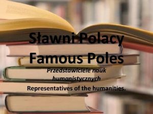 Sawni Polacy Famous Poles Przedstawiciele nauk humanistycznych Representatives