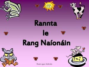 Rannta le Rang Naonin Riann agus Amhrin Lmh