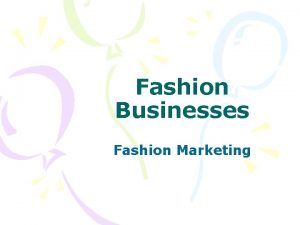 Fashion Businesses Fashion Marketing Objectives 1 What are