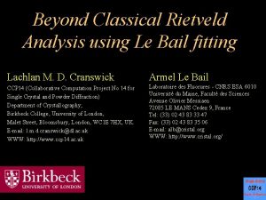 Beyond Classical Rietveld Analysis using Le Bail fitting