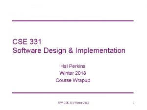 CSE 331 Software Design Implementation Hal Perkins Winter