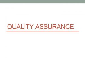 QUALITY ASSURANCE Quality Assurance Graphs A quality assurance