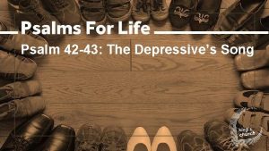 Psalm 42 43 The Depressives Song Psalm 42