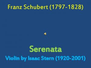 Franz Schubert 1797 1828 Serenata Violin by Isaac