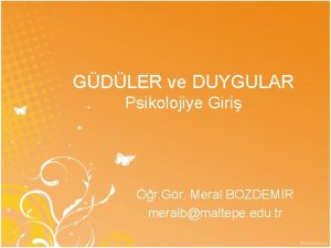 GDLER ve DUYGULAR Psikolojiye Giri r Gr Meral