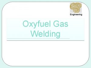 Engineering Oxyfuel Gas Welding Engineering Registration No L