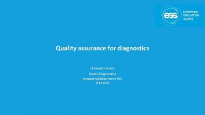Quality assurance for diagnostics Clement Derrez Beam Diagnostics