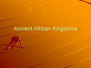 Ancient African Kingdoms The Kingdom of Kush Kush