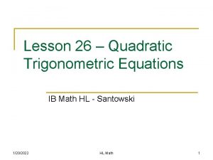 Lesson 26 Quadratic Trigonometric Equations IB Math HL